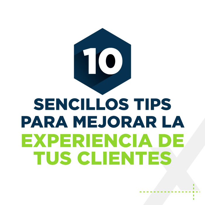 Infografía CX | 10 tips para mejorar la experiencia de tus clientes